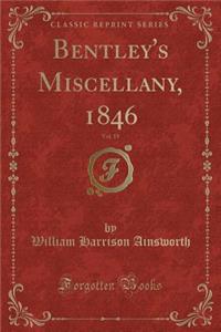 Bentley's Miscellany, 1846, Vol. 19 (Classic Reprint)