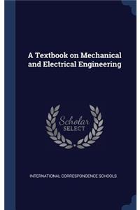 A Textbook on Mechanical and Electrical Engineering