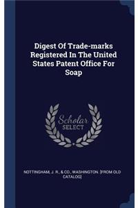 Digest Of Trade-marks Registered In The United States Patent Office For Soap