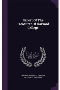 Report of the Treasurer of Harvard College