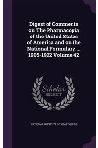 Digest of Comments on The Pharmacopia of the United States of America and on the National Formulary ... 1905-1922 Volume 42