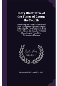 Diary Illustrative of the Times of George the Fourth