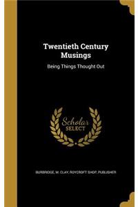 Twentieth Century Musings