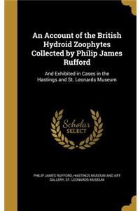 Account of the British Hydroid Zoophytes Collected by Philip James Rufford