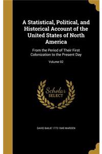 A Statistical, Political, and Historical Account of the United States of North America