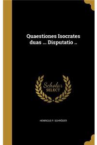 Quaestiones Isocrates Duas ... Disputatio ..