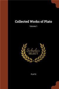 Collected Works of Plato; Volume 1