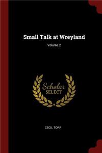 Small Talk at Wreyland; Volume 2