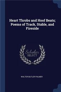 Heart Throbs and Hoof Beats; Poems of Track, Stable, and Fireside