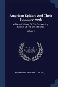American Spiders And Their Spinning-work