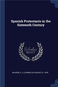 Spanish Protestants in the Sixteenth Century