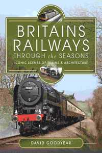 Britains Railways Through the Seasons