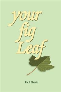 Your Fig Leaf