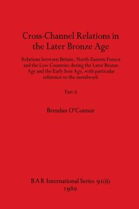 Cross-Channel Relations in the Later Bronze Age, Part ii