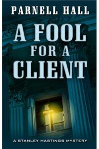 Fool for a Client