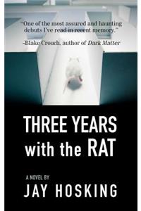 Three Years with the Rat