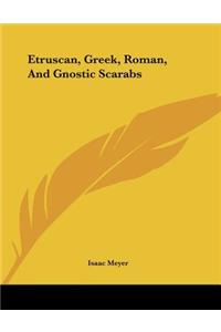 Etruscan, Greek, Roman, and Gnostic Scarabs