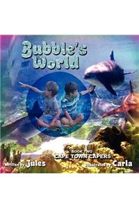 Bubble's World