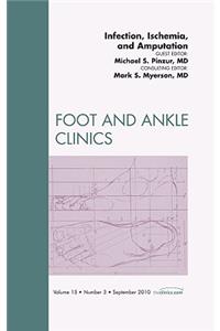 Infection, Ischemia, and Amputation, an Issue of Foot and Ankle Clinics