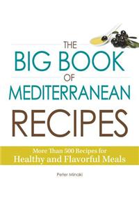 Big Book Of Mediterranean Recipes