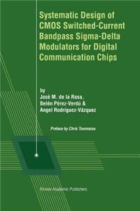 Systematic Design of CMOS Switched-Current Bandpass Sigma-Delta Modulators for Digital Communication Chips