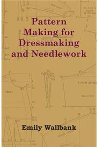 Pattern Making for Dressmaking and Needlework