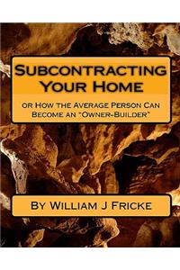 Subcontracting Your Home