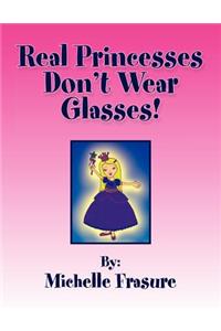 Real Princesses Don't Wear Glasses