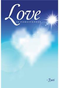 Love Is Forgiveness