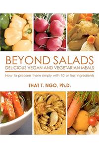 BEYOND SALADS Delicious Vegan and Vegetarian Meals