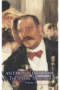 The Prime Minister, Volume I of II by Anthony Trollope, Fiction, Literary