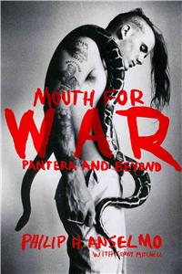 Mouth for War: Pantera and Beyond: Pantera and Beyond