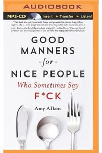 Good Manners for Nice People Who Sometimes Say F*ck