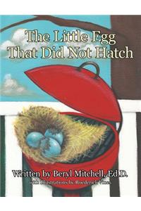 The Little Egg That Did Not Hatch