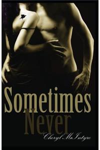 Sometimes Never