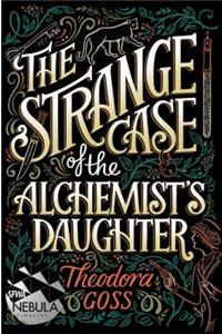 The Strange Case of the Alchemist's Daughter, Volume 1