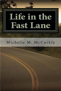 Life in the Fast Lane
