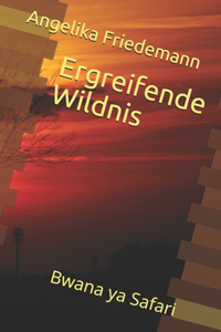 Ergreifende Wildnis