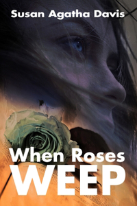 When Roses Weep