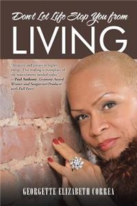 Don't Let Life Stop You from Living