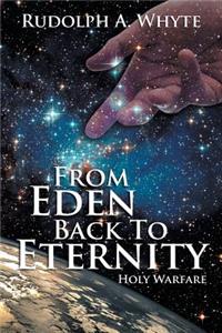 From Eden Back to Eternity
