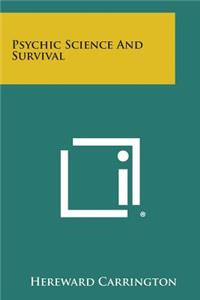 Psychic Science and Survival