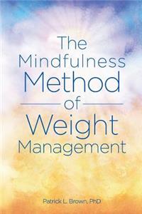 The Mindfulness Method of Weight Management