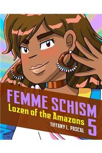 Femme Schism Volume 5: Lozen of the Amazons