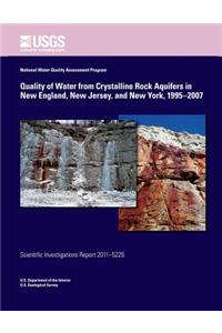 Quality of Water from Crystalline Rock Aquifers in New England, New Jersey, and New York, 1995?2007