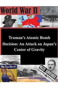 Truman's Atomic Bomb Decision