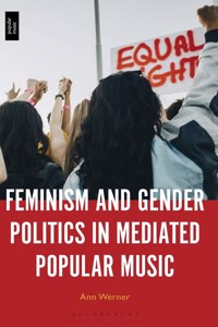 Feminism and Gender Politics in Mediated Popular Music