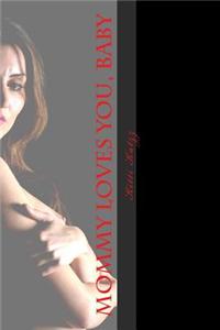 Mommy Loves You, Baby