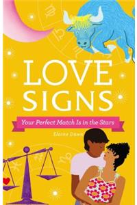 Love Signs: Your Perfect Match Is in the Stars