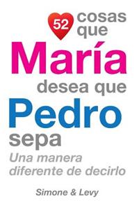 52 Cosas Que María Desea Que Pedro Sepa